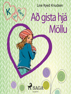 cover image of K fyrir Klara 4 – Að gista hjá Möllu